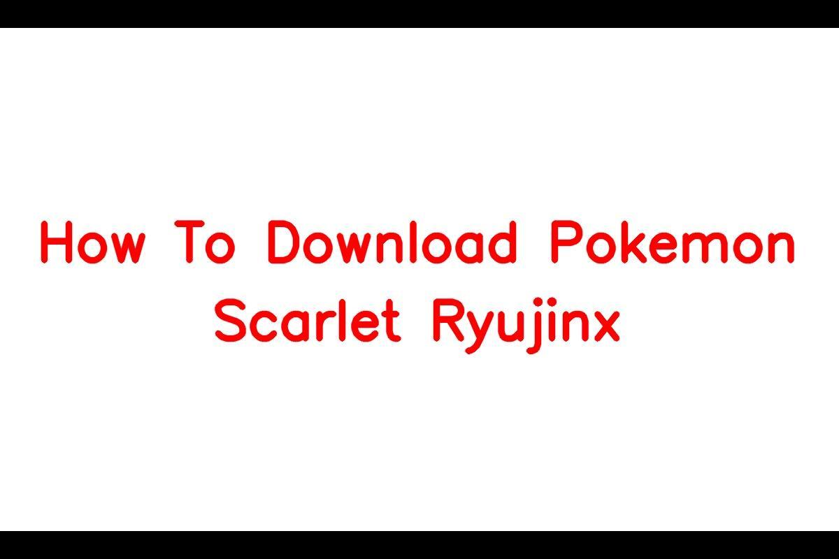 How To Download Pokemon Scarlet Ryujinx - SarkariResult